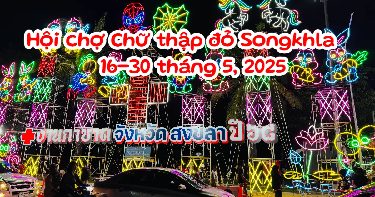 Hội chợ Chữ thập đỏ Songkhla 2025: Lễ hội từ thiện không thể bỏ qua