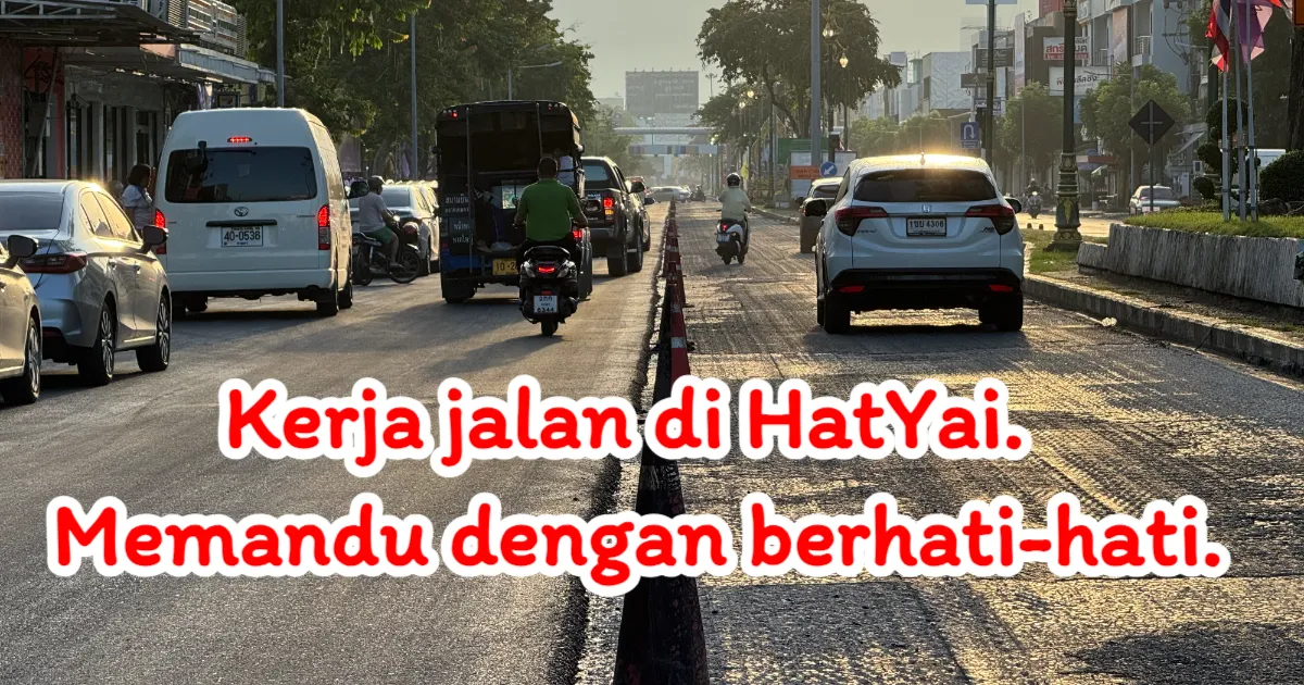 HatYai Tingkatkan Permukaan Jalan Phetkasem dari Bulatan Air Pancut ke Siam Nakarin – Pandu dengan Berhati-hati!