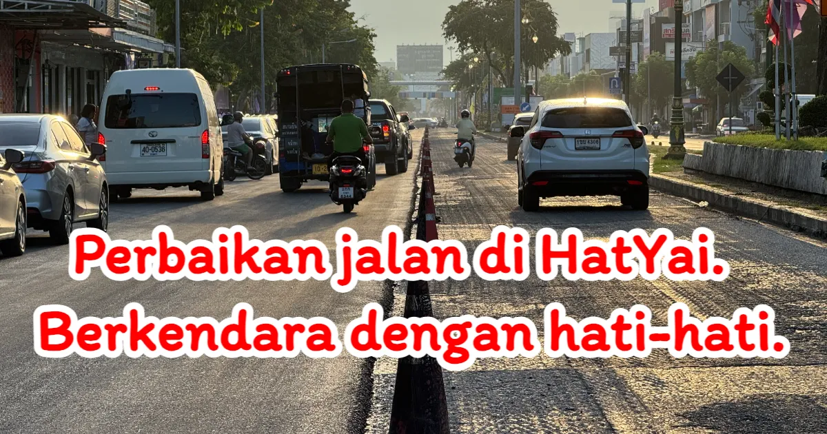 HatYai Starts Roadwork on Phetkasem Road: Drivers Advised to Proceed with Caution near Fountain Roundabout & Siam Nakarin