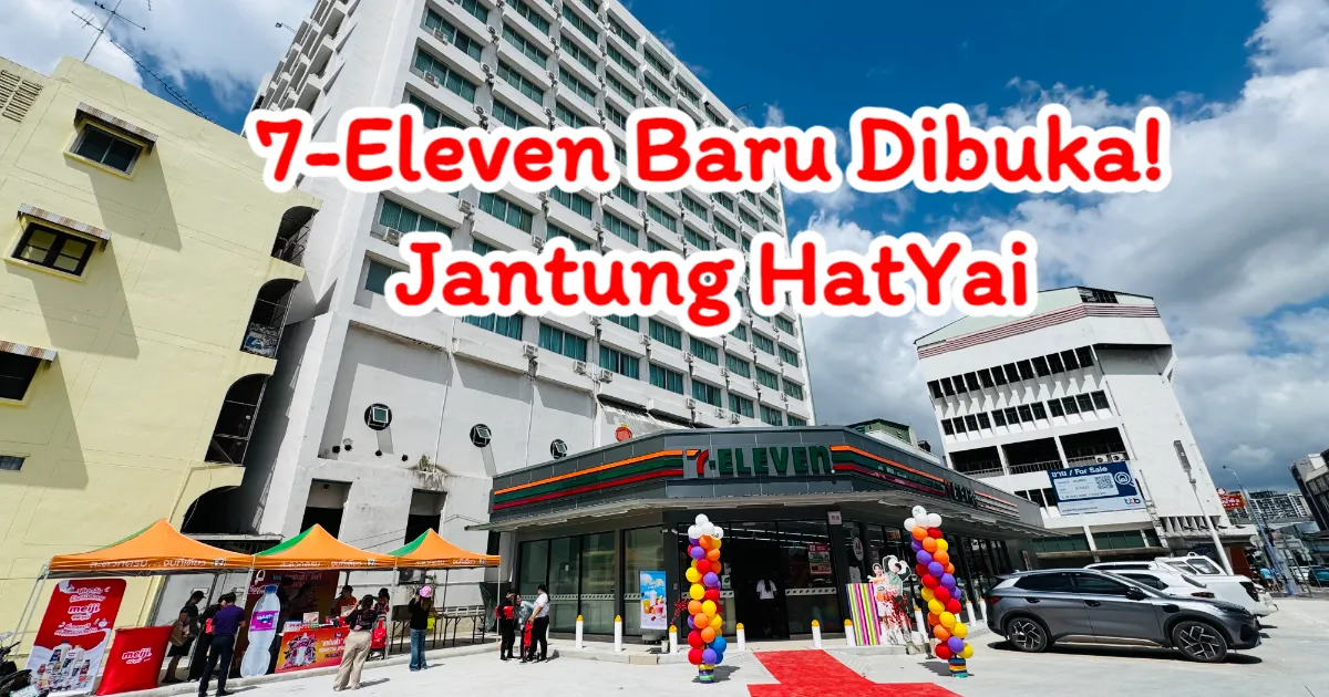 HatYai Meriah! 7-Eleven Buka Cawangan Baru di Pusat Bandar HatYai (23059 - Hatya city), Promosi Istimewa Menanti